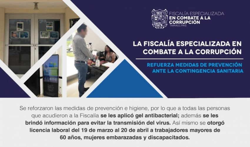 La Fiscalía Especializada en Combate a la Corrupción refuerza medidas de prevención ante la contingencia sanitaria.